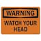 Signmission OSHA Warning Sign, Watch Your Head, 10in X 7in Rigid Plastic, 7" W, 10" L, Landscape OS-WS-P-710-L-19727 - alternate 1